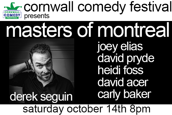 Cornwall Comedy Festival presents Masters of Montreal 